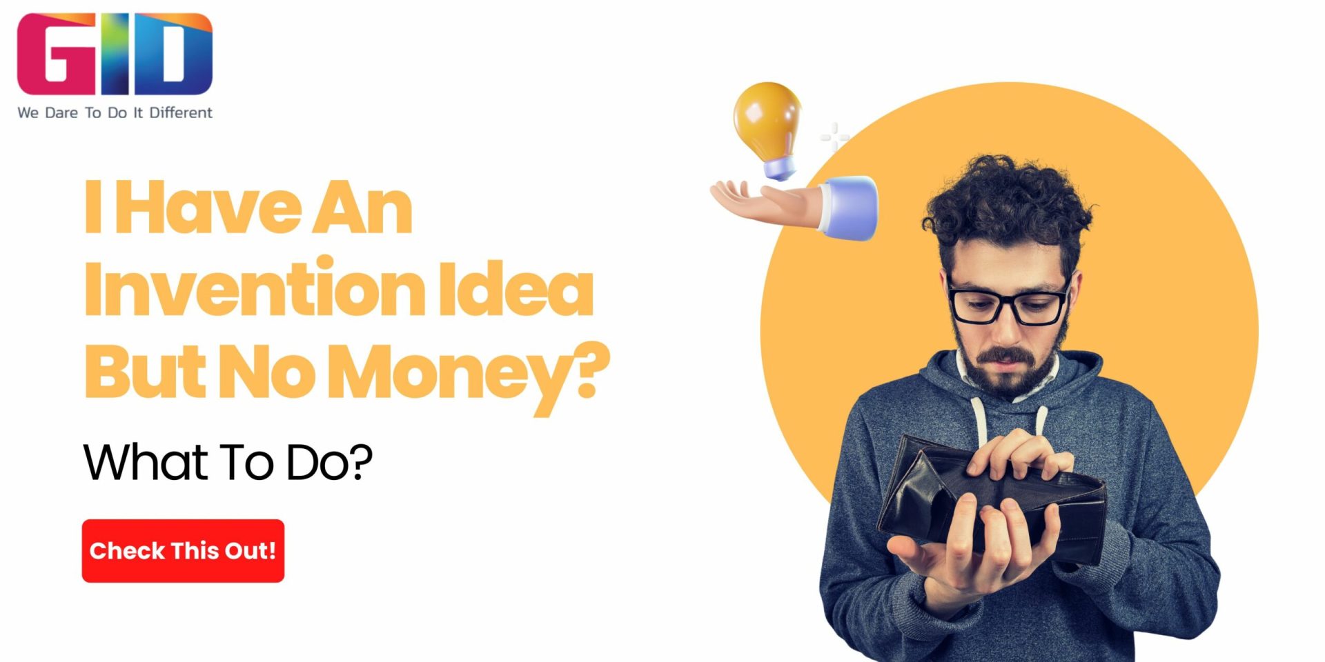 I Have An Invention Idea But No Money? What To Do? - GID Company